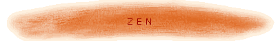 Z E N